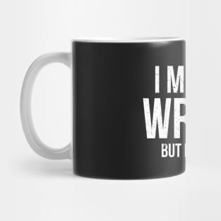 I May Be Wrong But I doubt it funny Mug